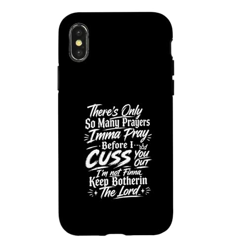 There Only So Many Prayers Imma Pray Before I Cuss You Out �X�}�z�P�[�X iPhone X/XS �p