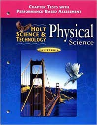 Paperback Holt Science and Technology, California Chapter Tests + Performance-based Assessment + Answer Key: Physical Science Book