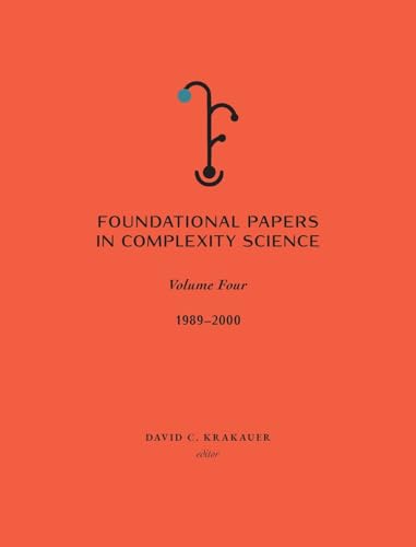 Foundational Papers in Complexity Science: Volume IV