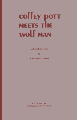 Preisvergleich Produktbild Coffey Pott Meets the Wolf Man: A Three-act Comedy