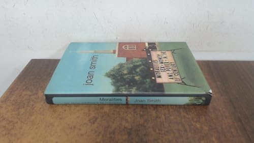 Moralities: Sex, Money and Power in the 21st Century