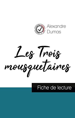 livre Les Trois mousquetaires de Alexandre Dumas (fiche de lecture et analyse complète de l'oeuvre)