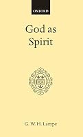 God as Spirit: The Bampton Lectures 1976 (Oxford Scholarly Classics Series) 0198266448 Book Cover