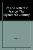 Life and Letters In France in the Eighteenth Century 0171460448 Book Cover