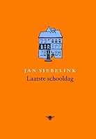 Laatste schooldag: Verhalen 9023425790 Book Cover