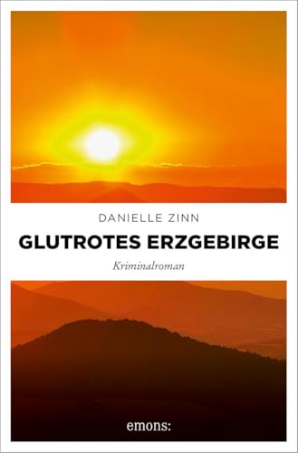 Preisvergleich Produktbild Glutrotes Erzgebirge: Kriminalroman