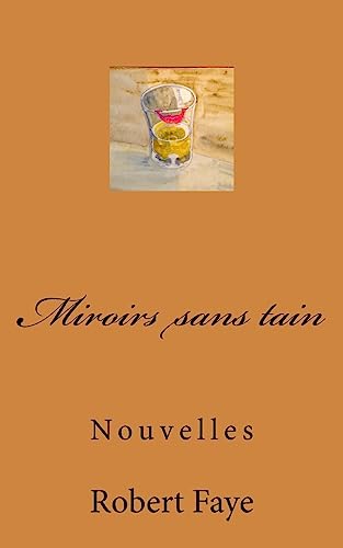 Miroirs sans tain: Nouvelles (French Edition)