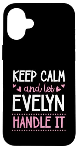 Keep Calm And Let Evelyn Handle It Chill �t�@�[�X�g�l�[�� �X�}�z�P�[�X iPhone 16 Plus �p