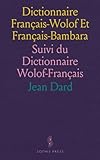 Dictionnaire Français-Wolof Et Français-Bambara: Suivi du Dictionnaire...