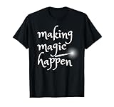 Making Magic Happen - Witch / Magician Wand T-Shirt
