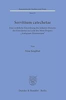 Servitium Catechetae: Eine Rechtliche Einordnung Des Laikalen Dienstes Des Katecheten Im Licht Des Motu Proprio Antiquum Ministerium 3428190084 Book Cover