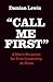 Call Me First: A Man's Blueprint for True Leadership At Home