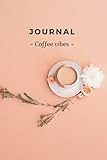 Coffee Vibes Journal: A Coffee Themed Journal