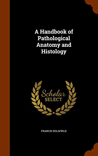 A Handbook of Pathological Anatomy and Histology 1343864976 Book Cover