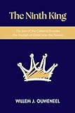 The Ninth King: The Last of the Celestial Empires, The Triumph of Christ over the Powers
