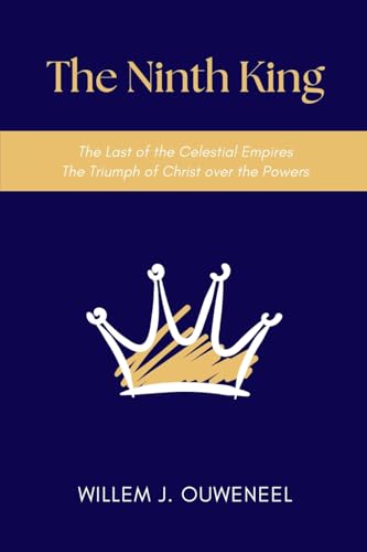 The Ninth King: The Last of the Celestial Empires, The Triumph of Christ over the Powers