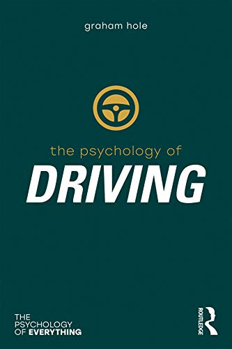  Graham J. Hole The Psychology of Driving