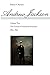 Andrew Jackson: The Course of American Freedom, 1822-1832 (Volume 2)