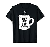 Keep Calm And Add Butter