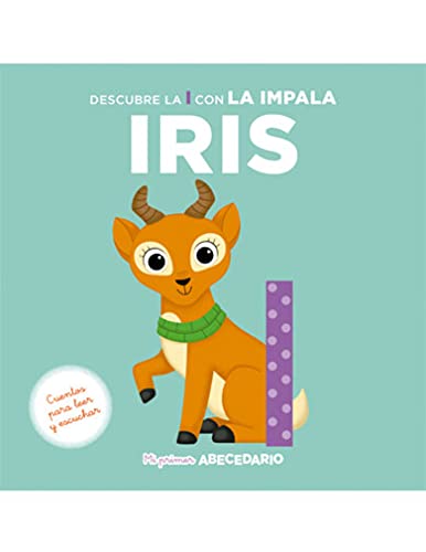 Portada de Mi Primer Abecedario Vol. 9 - Descubre La I Con La Impala Iris