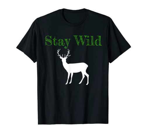 Stay Wild Cerf Cerf Buck Nature Wilderness Chasse T-Shirt