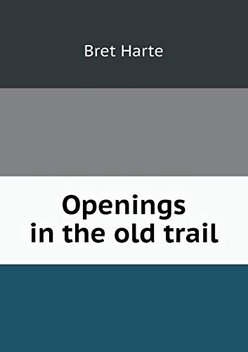 Openings in the old trail 5519296731 Book Cover
