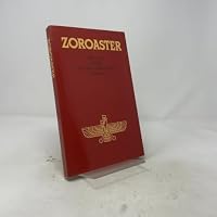 Zoroaster: Life and Work of the Forerunner in Persia (Forerunner Book Series) 1574610120 Book Cover