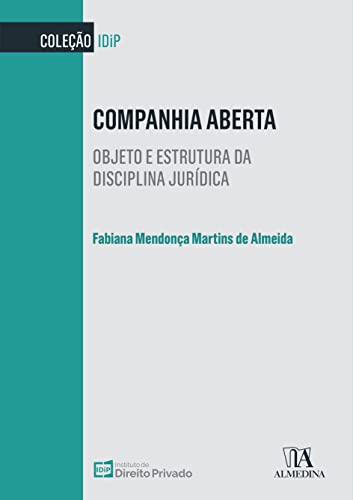 Companhia aberta: objeto e estrutura da disciplina jurídica