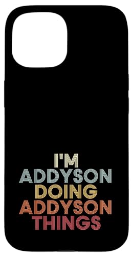Addyson Name Addyson Personalized Name First Given �X�}�z�P�[�X iPhone 15 �p