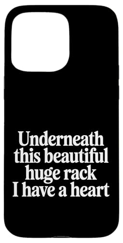 Underneath This Beautiful Huge Rack I Have A Heart - �X�}�z�P�[�X iPhone 15 Pro Max �p