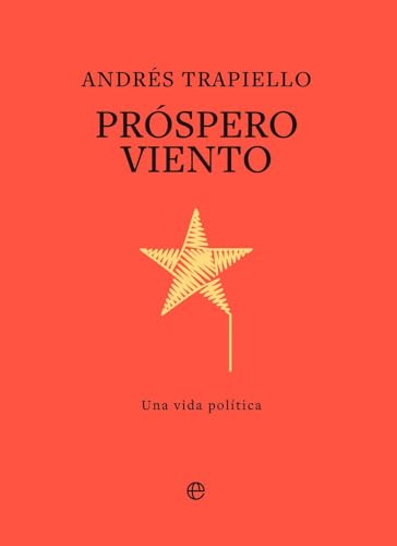 Prospero viento: Una vida política (Biografía y memorias)