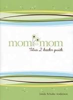 Mom to Mom Titus 2 Leader Guide 1415831831 Book Cover