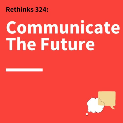 324. Rethinks: Defining Where We Want AI To Take Us