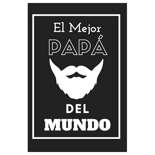 El Mejor Papá Del Mundo: (edición con barba) : Cuaderno del Día del Padre - Regalo original y único (cumpleaños, navidad, aniversario...) para hombres ... en blanco - Cómodo tamaño 6x9in (15,24x22cm)