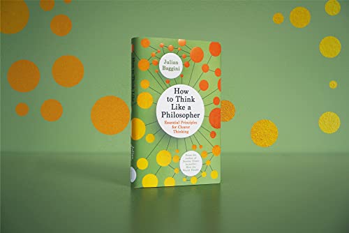 How to Think Like a Philosopher: Essential Principles for Clearer Thinking