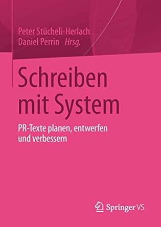 Schreiben mit System: PR-Texte planen, entwerfen und verbessern 2013th Edition book cover