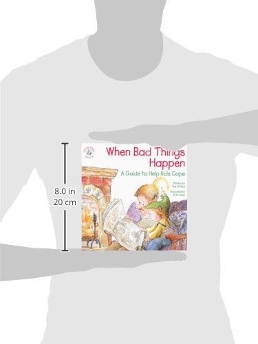 When Bad Things Happen: a Guide to Help Kids Cope