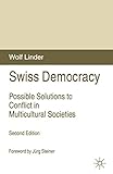 Swiss Democracy: Possible Solutions to Conflict in Multicultural Societies