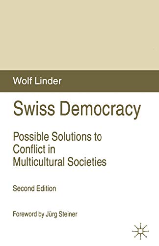 Swiss Democracy: Possible Solutions to Conflict in Multicultural Societies