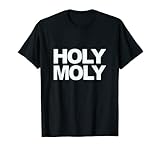 Holy Moly Funny Sayings Men Women Sarcastic Ironic