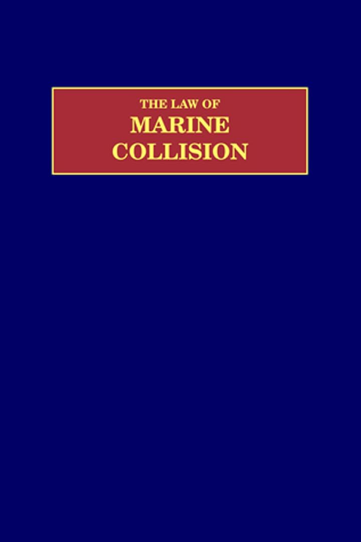 The Law of Marine Collision Hardcover – Illustrated, 31 July 2009