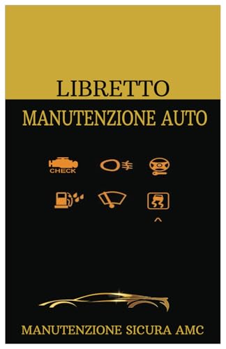 libretto manutenzione auto: diario di bordo per auto pratico ed efficace dove tener traccia dei tagliandi, guasti, riparazioni, calendario scadenze, ... La guida organizzata per il tuo veicolo