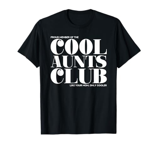 Cool Aunts Club - comme Votre Maman, Seulement Plus Cool (Best Aunt) T-Shirt