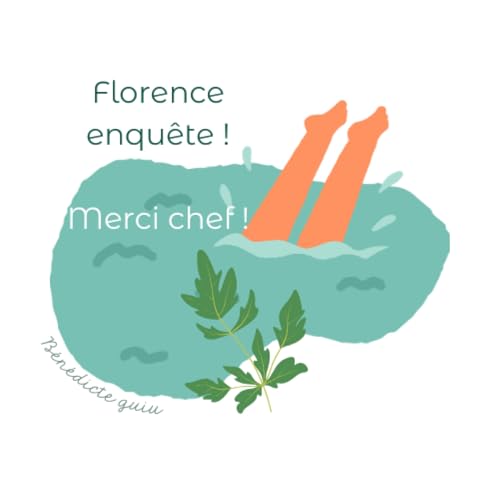 &Eacute;p. 9 Florence m&egrave;ne l'enqu&ecirc;te : Merci chef !