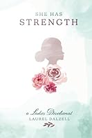 She Has Strength: A Ladies Devotional 1736171313 Book Cover