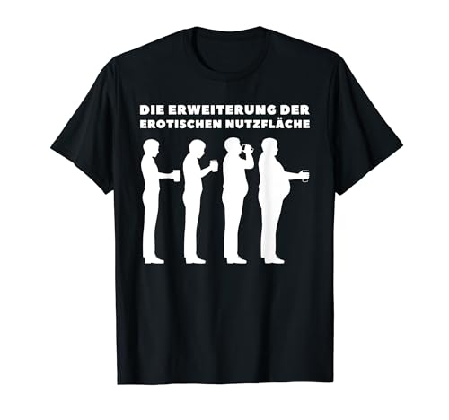 Die Erweiterung der erotischen Nutzfläche bier saufen beer T-Shirt