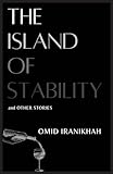 The Island of Stability: and Other Stories