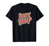 Funny Date Dump Outfit
