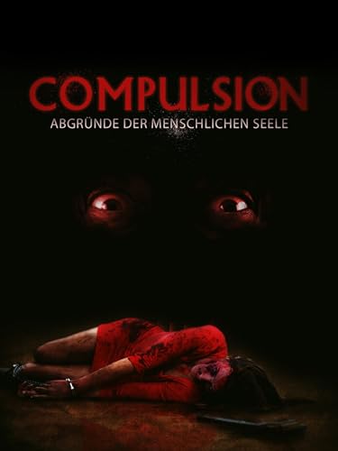 Compulsion - Abgründe der menschlichen Seele [dt./OV]