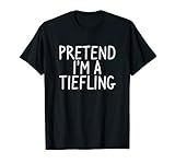 Pretend I'm A Tiefling Halloween Costume Silly T-Shirt